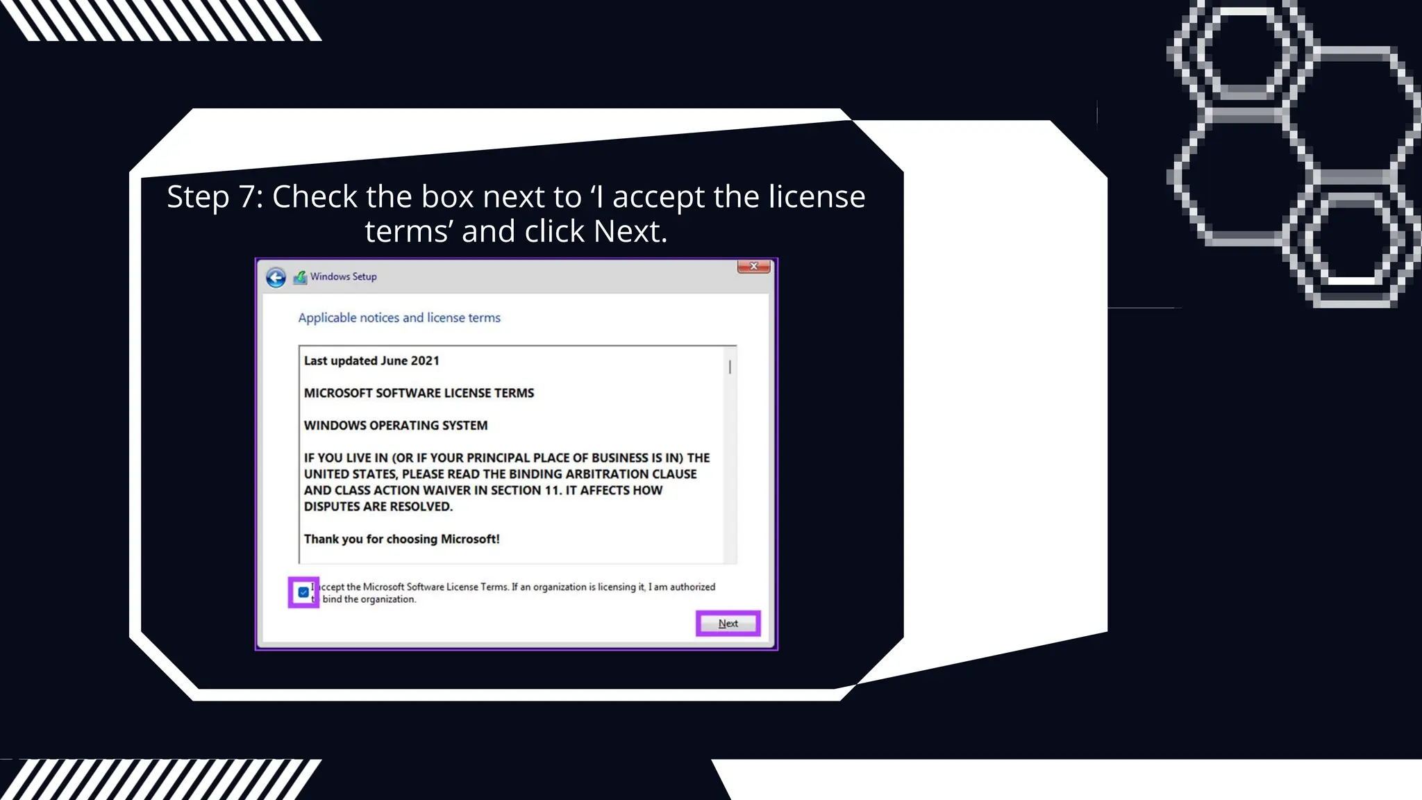 Step 7: Check the box next to ‘I accept the license
terms’ and click Next.
 