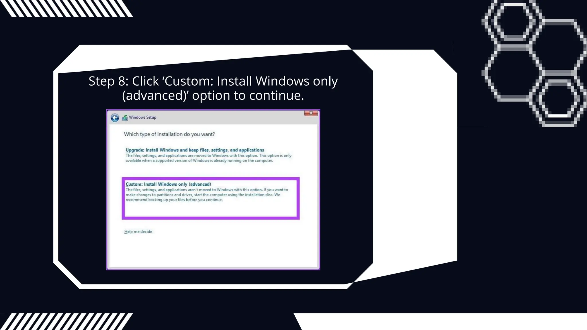 Step 8: Click ‘Custom: Install Windows only
(advanced)’ option to continue.
 