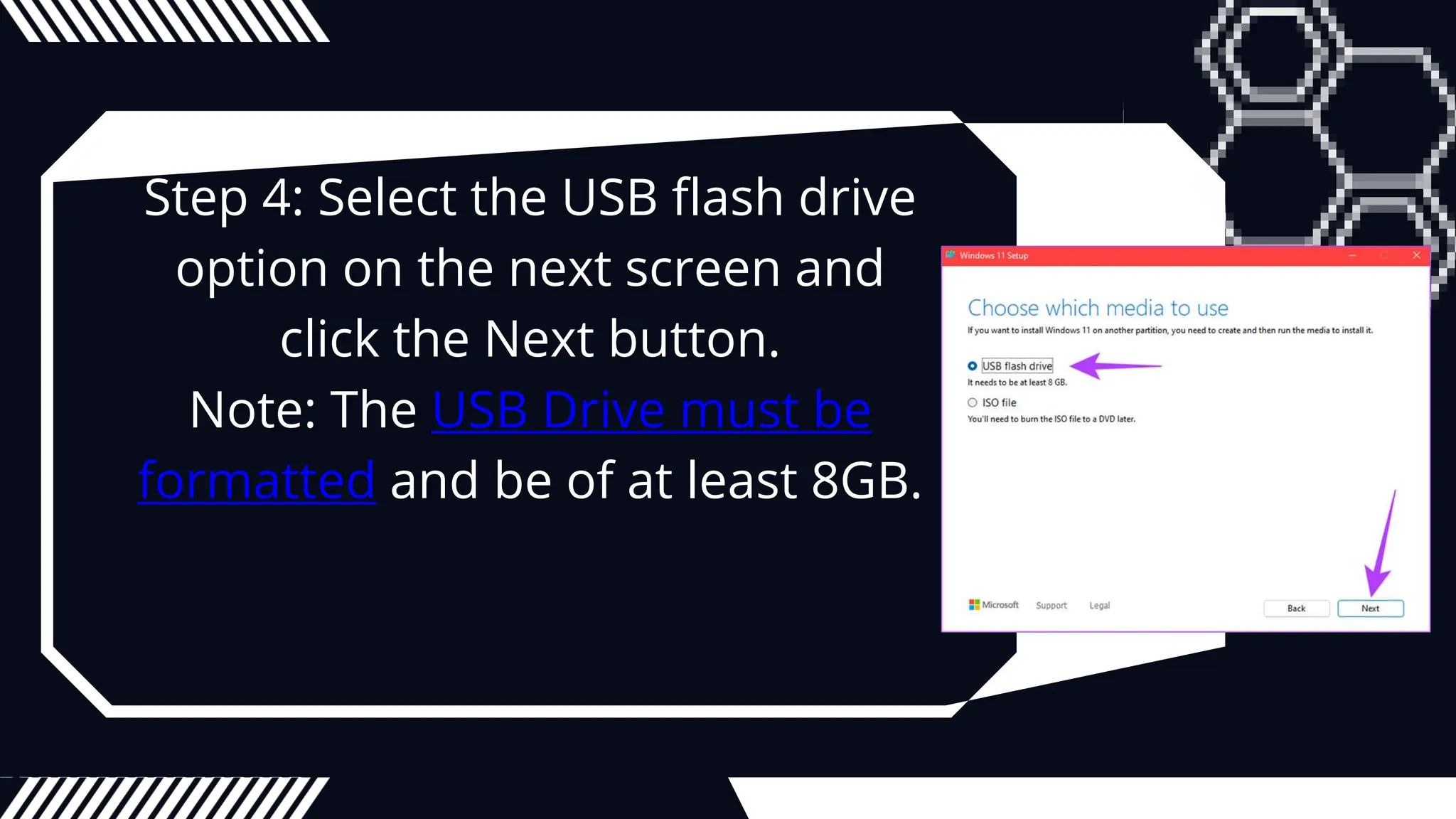 Step 4: Select the USB flash drive
option on the next screen and
click the Next button.
Note: The USB Drive must be
formatted and be of at least 8GB.
 