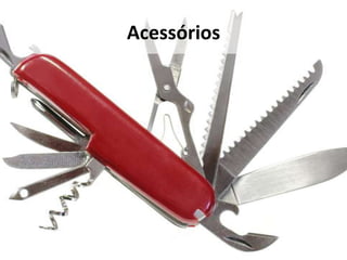 Acessórios