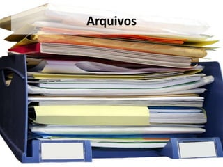 Arquivos
