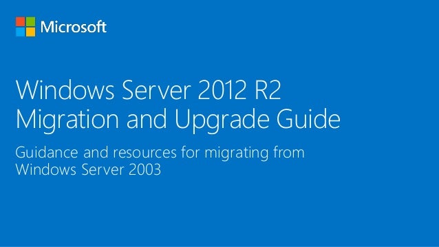 Windows Server 2012 R2 Migration And Upgrade Guide