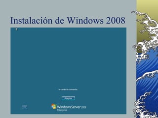 Instalación de Windows 2008 