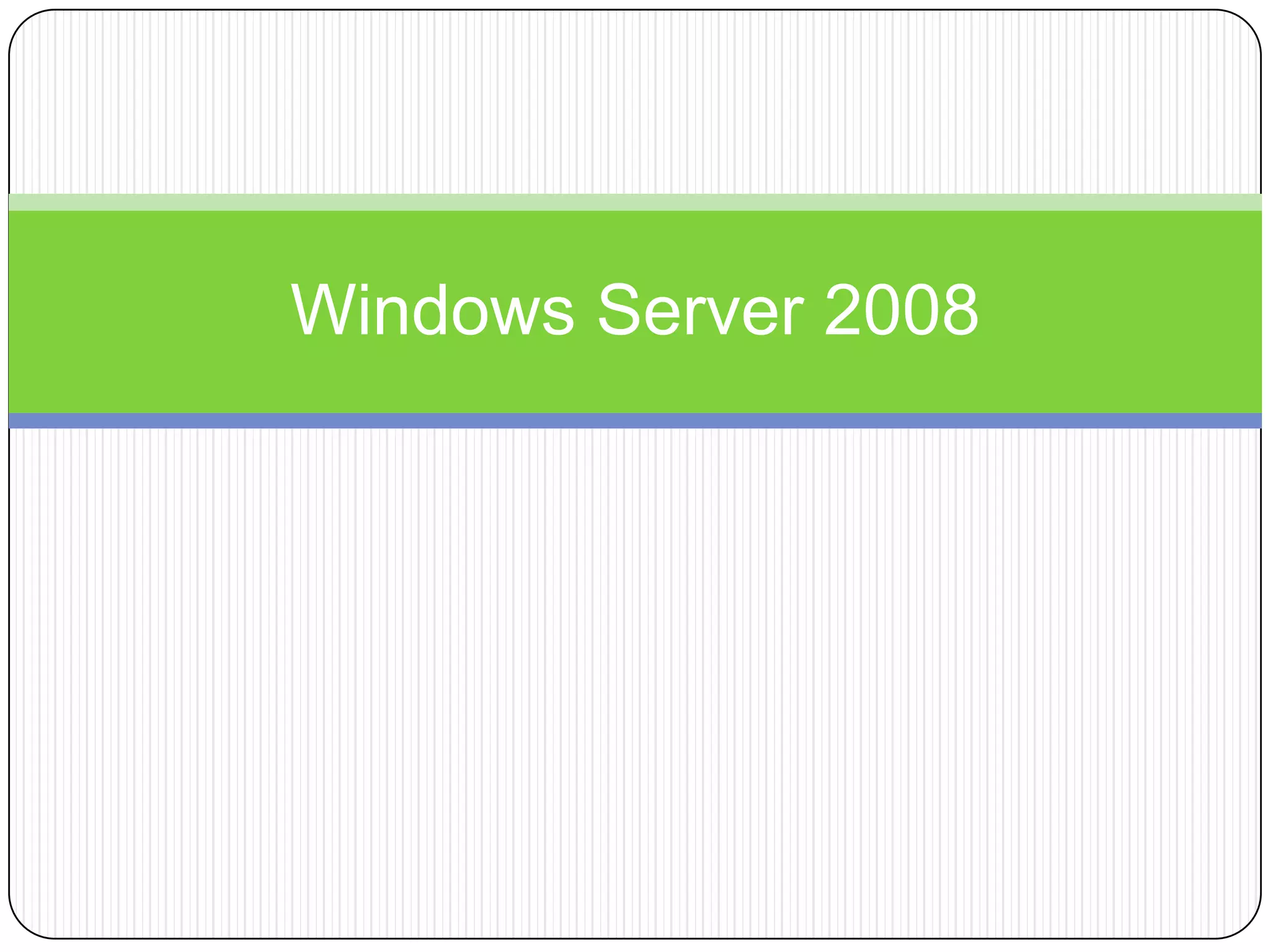 Windows Server 2008
 