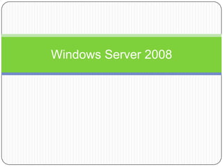 Windows Server 2008
 