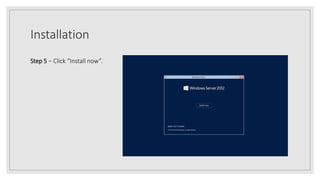 Installation
Step 5 − Click “Install now”.
 