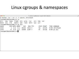 Linux cgroups & namespaces
 