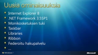 Windows 7 - uudet ominaisuudet
