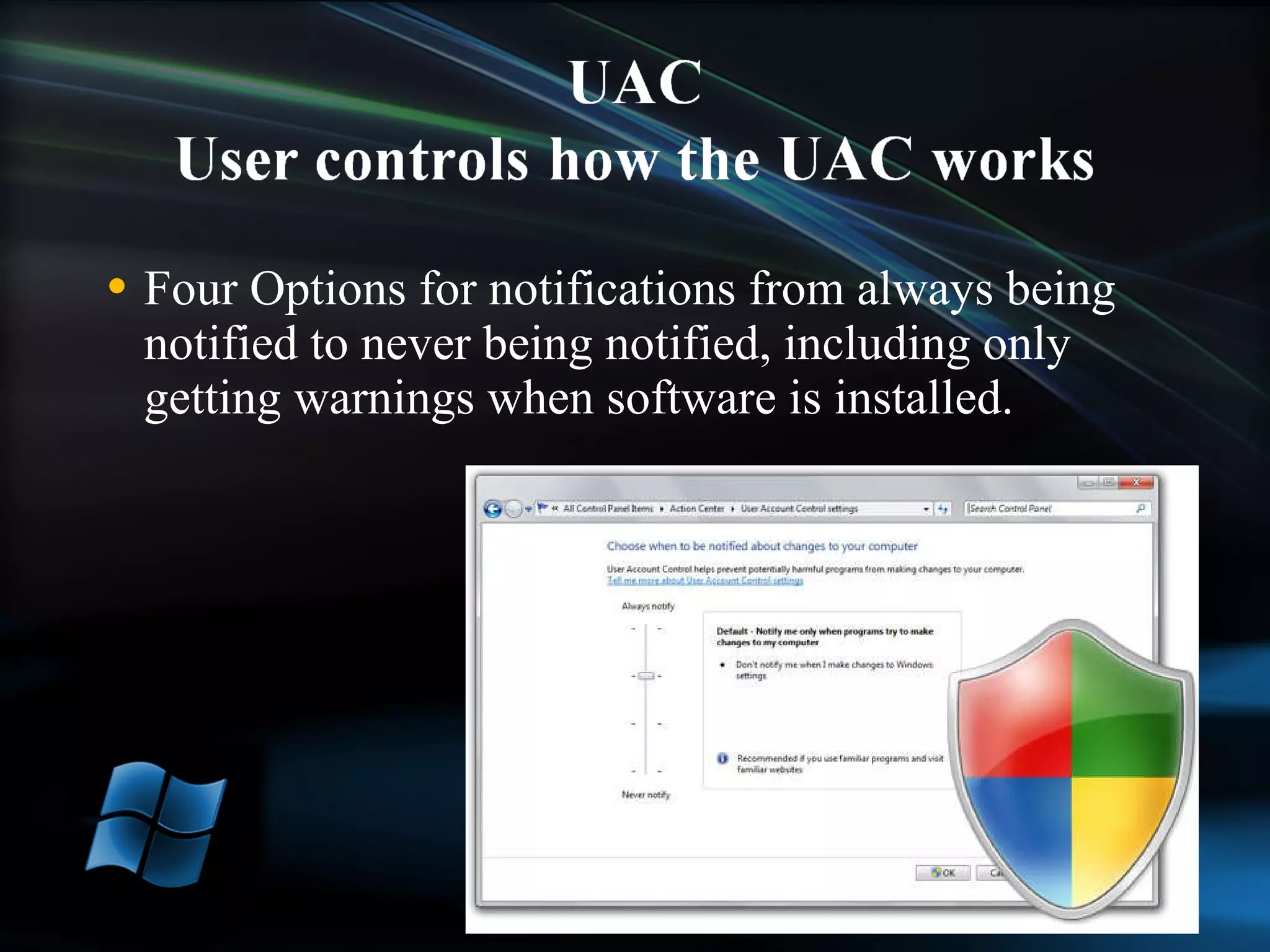 Four Options for notifications from always being notified to never being notified, including only getting warnings when software is installed. 