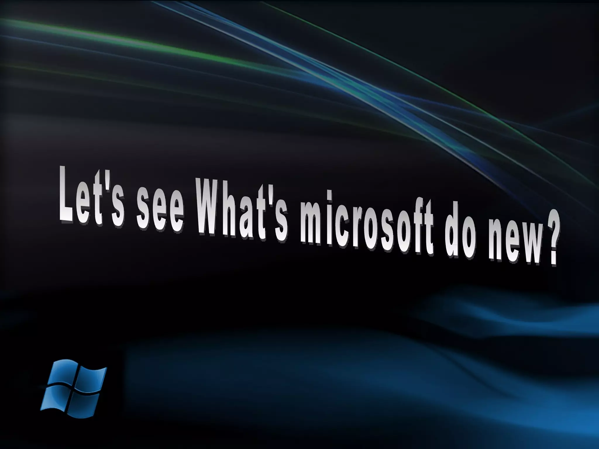 Let's see What's microsoft do new? 