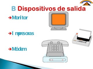 Monitor Impresoras Módem 