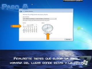 Finalmente tienes que elegir la zona
horaria del lugar donde estas y la fecha