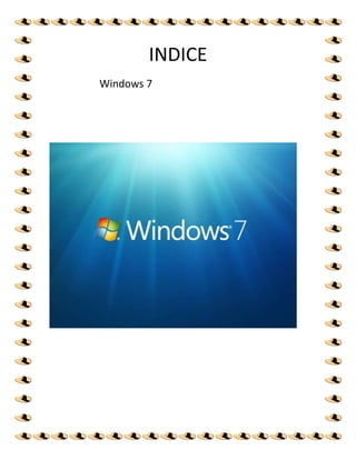 INDICE
Windows 7