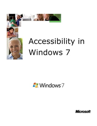 Accessibility in
Windows 7
 