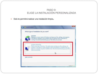 PASO 9:
ELIGE LA INSTALACIÓN PERSONALIZADA
 Esto te permitirá realizar una instalación limpia.
 