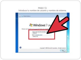 PASO 13:
Introduce tu nombre de usuario y nombre de sistema.
 