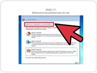 PASO 17:
Selecciona las preferencias de red.
 