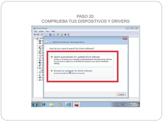 PASO 20:
COMPRUEBA TUS DISPOSITIVOS Y DRIVERS
 