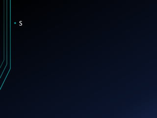 • S
 