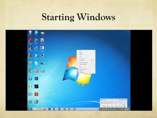 Starting Windows
 