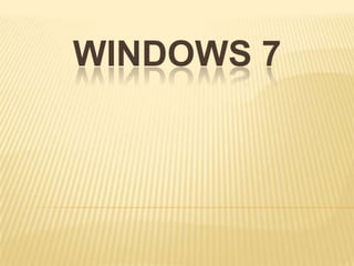 WINDOWS 7 