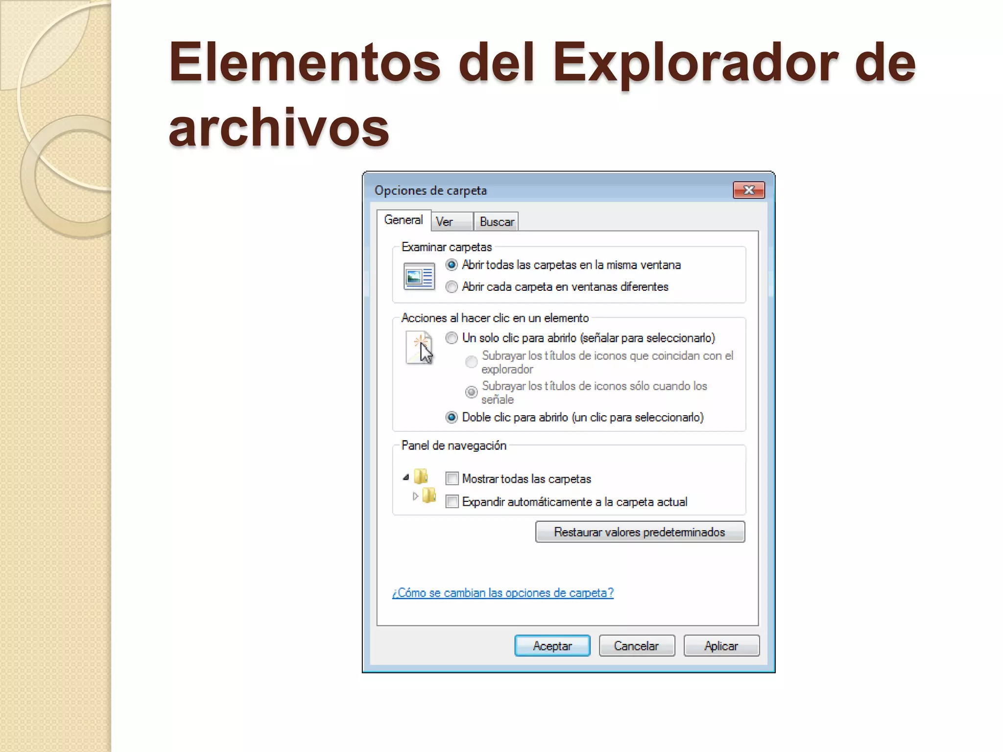 Elementos del Explorador de
archivos
 