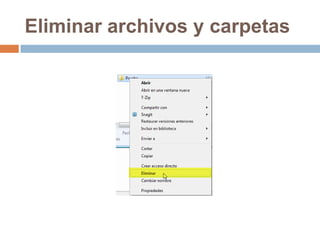 Eliminar archivos y carpetas
 