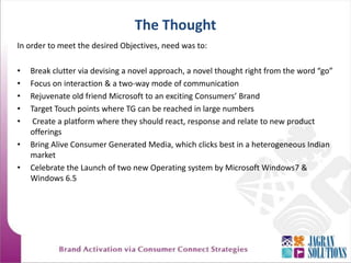 A platform where target audience come across  4 Es’:  Experience, Enticement, Engagement & Entertainment