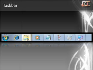 Taskbar
 