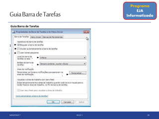 GuiaBarradeTarefas
WINDOWS 7 AULA 1 28
Programa
EJA
Informatizado
 