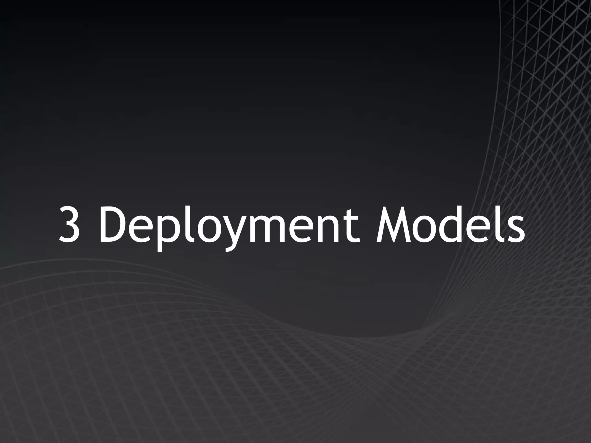 3 Deployment Models 
