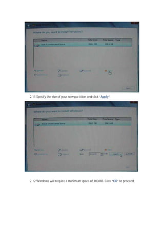 2.11 Specify the size of your new partition and click “Apply”.
2.12 Windows will require a minimum space of 100MB. Click “OK” to proceed.
 
