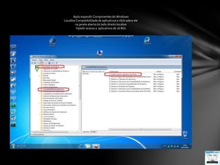Após expandir Componentes do WindowsLocalize Compatibilidade de aplicativos e click sobre elena janela aberta do lado direito localizeInpedir acesso a  aplicativos de 16 Bits