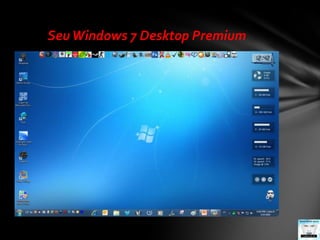 Seu Windows 7 Desktop Premium