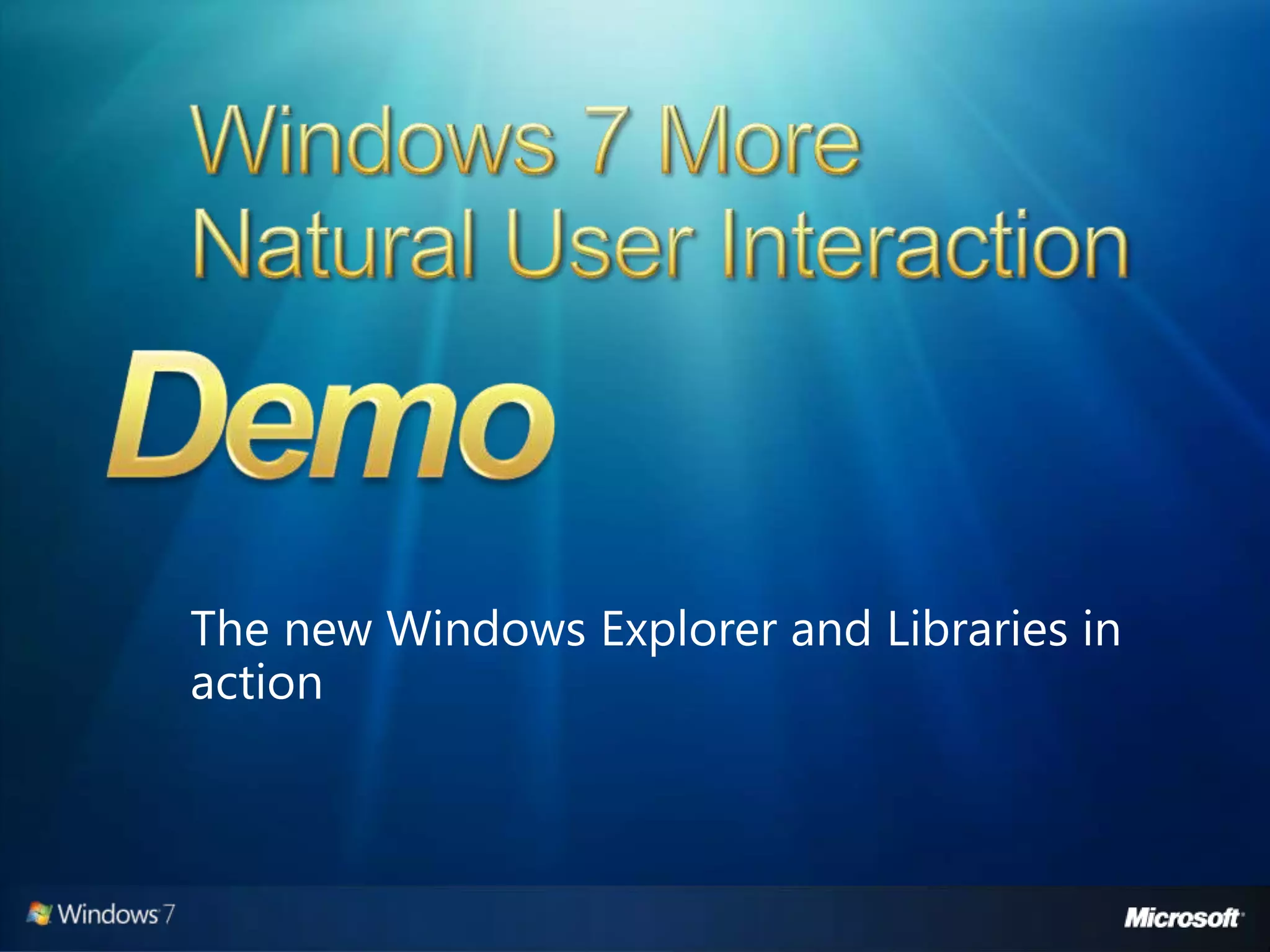 Windows 7 Developer Overview