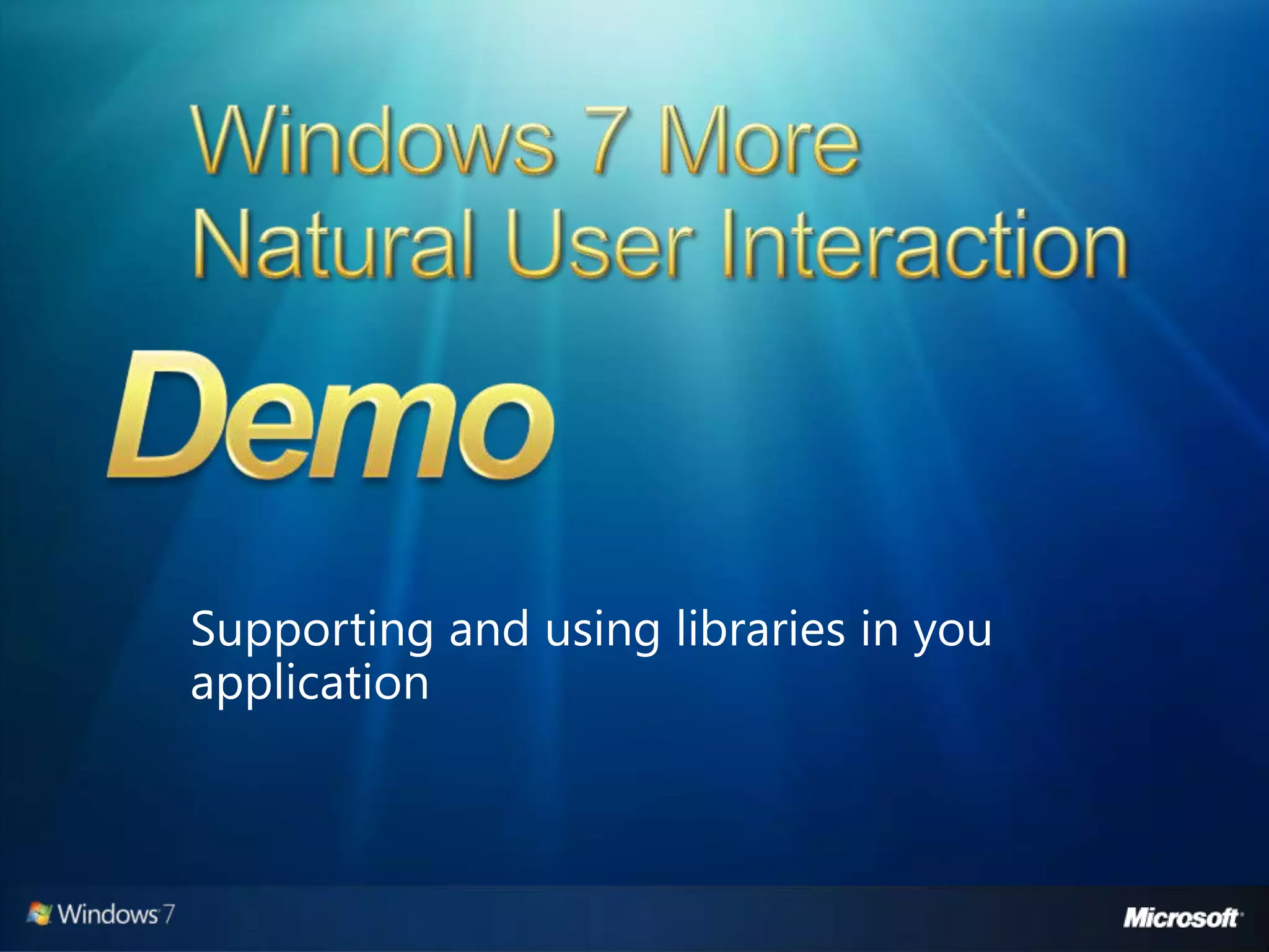 Windows 7 Developer Overview