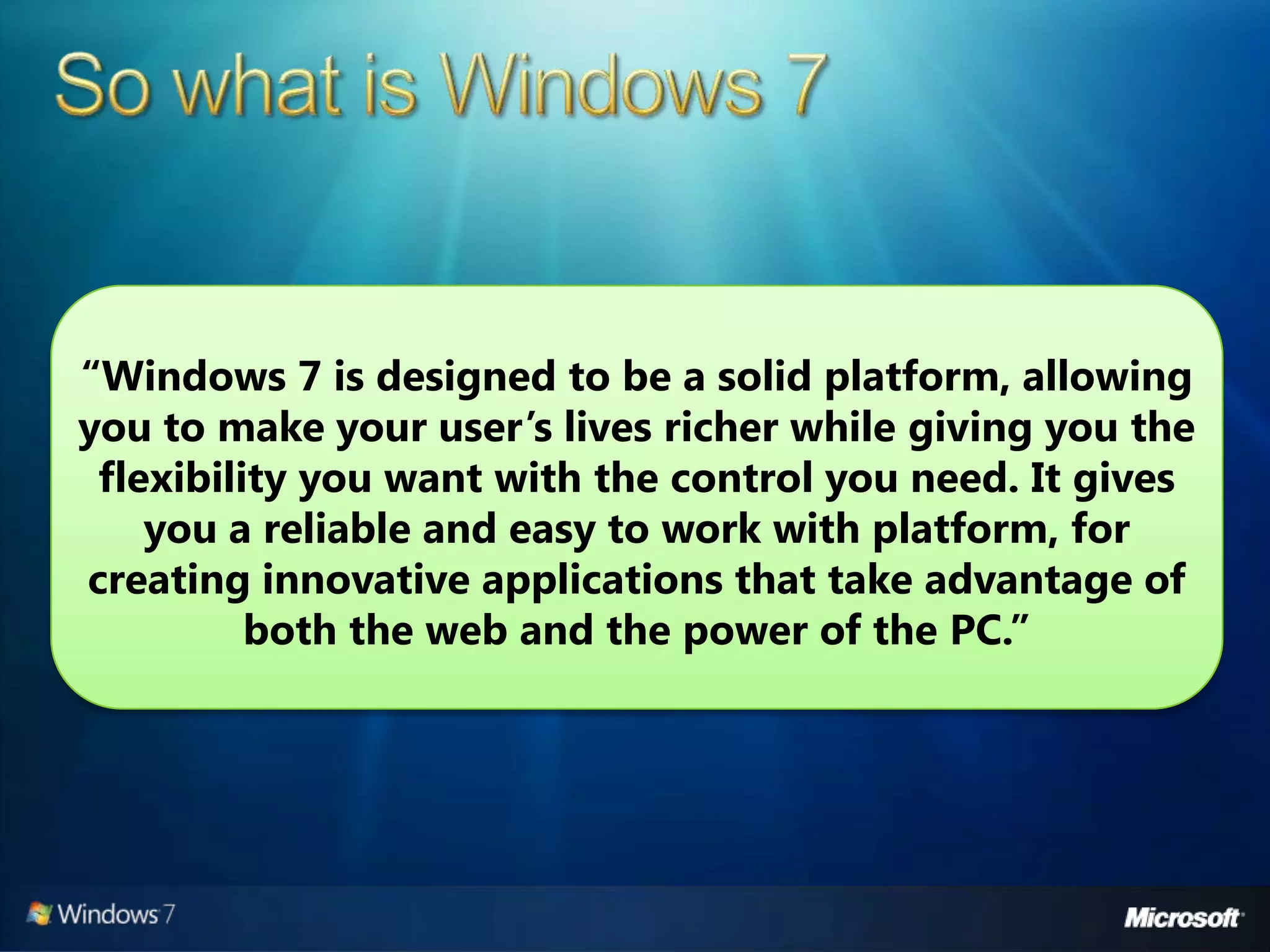 Windows 7 Developer Overview