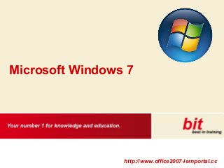 http://www.office2007-lernportal.cc
Microsoft Windows 7
 