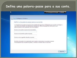 Defina uma palavra-passe para a sua conta.
 
