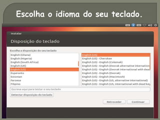 Escolha o idioma do seu teclado.
 