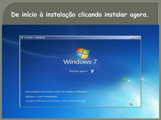 De início à instalação clicando instalar agora.
 
