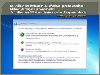 Se utilizar um instalador de Windows genuíno escolha:
Utilizar definições recomendadas.
Se utilizar um Windows pirata escolha: Perguntar depois.
 