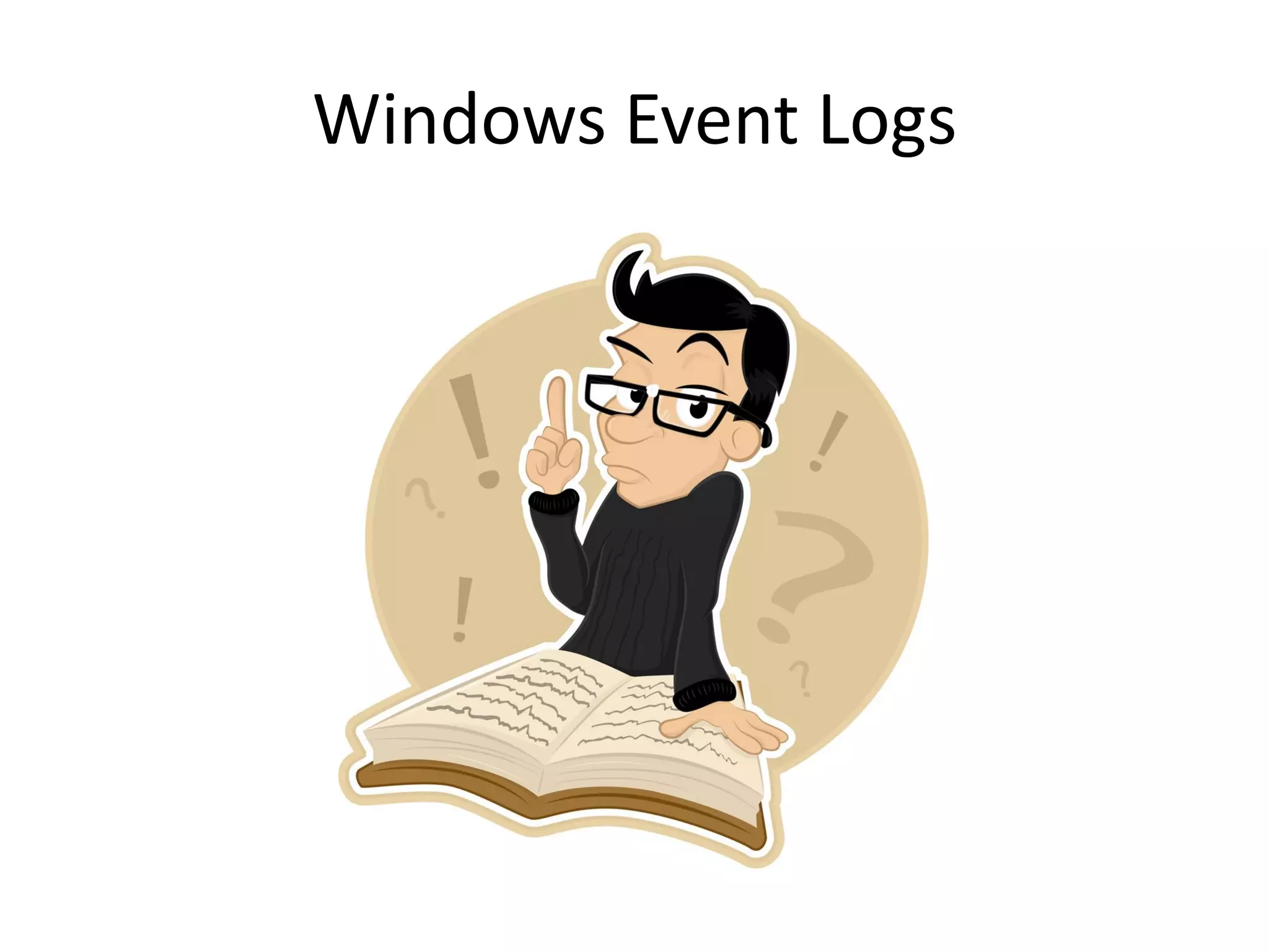 Windows Event Logs
 