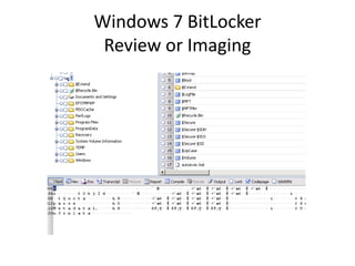 Windows 7 BitLocker
Review or Imaging
 
