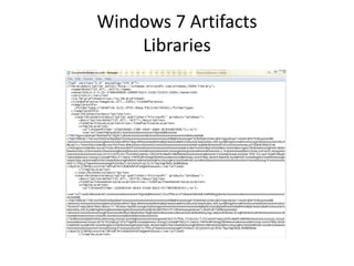 Windows 7 Artifacts
Libraries
 