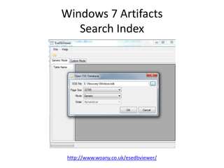 Windows 7 Artifacts
Search Index
http://www.woany.co.uk/esedbviewer/
 