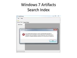 Windows 7 Artifacts
Search Index
 