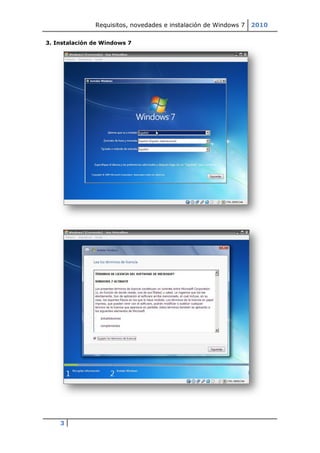 Requisitos, novedades e instalación de Windows 7   2010

3. Instalación de Windows 7




    3
 