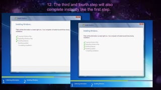 12. The third and fourth step will also
complete instantly like the first step.
 