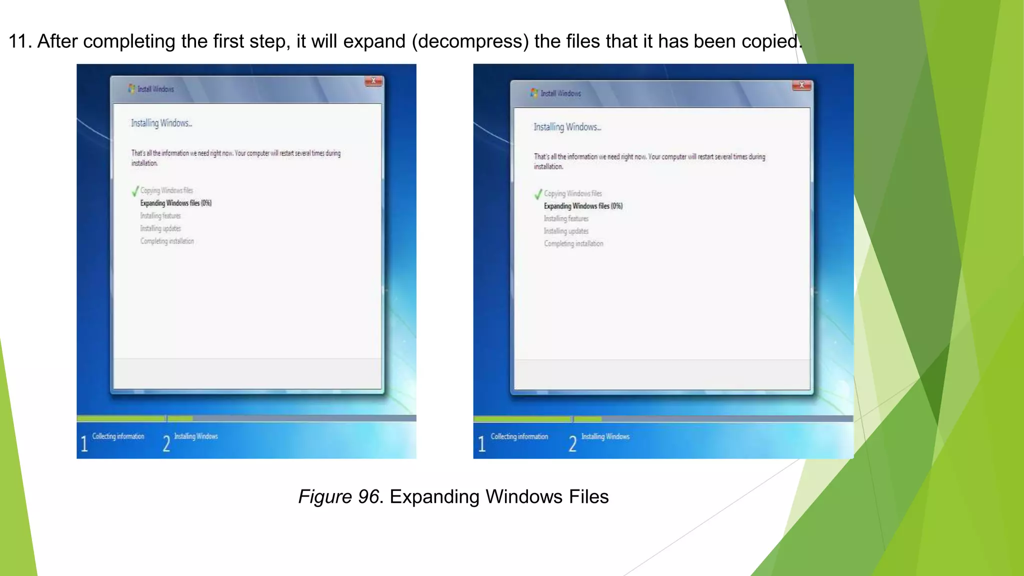 11. After completing the first step, it will expand (decompress) the files that it has been copied.
Figure 96. Expanding Windows Files
 